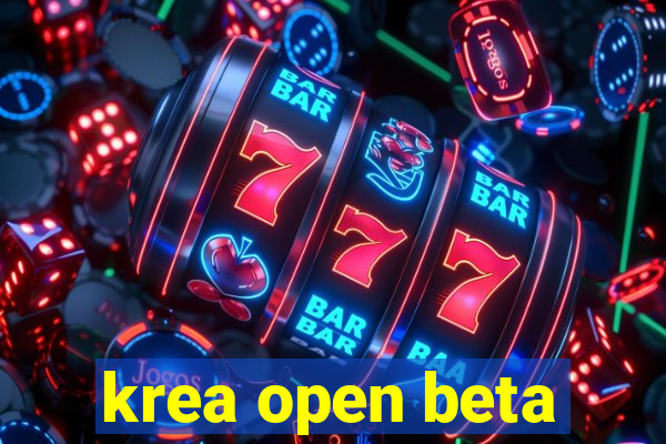 krea open beta